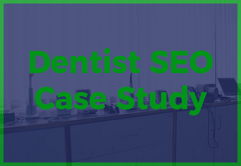 Local SEO Case Study for Dentist and Dental Clinic